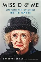 Miss D e io: La vita con l'invincibile Bette Davis - Miss D and Me: Life with the Invincible Bette Davis