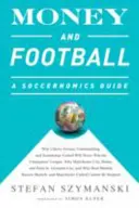 Soldi e calcio: Guida alla Soccernomica: Perché il Chievo Verona, l'Unterhaching e lo Scunthorpe United non vinceranno mai la Champions League, perché - Money and Football: A Soccernomics Guide: Why Chievo Verona, Unterhaching, and Scunthorpe United Will Never Win the Champions League, Why