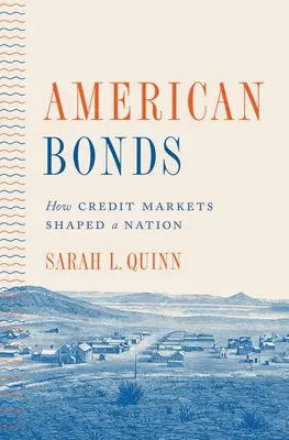 Obbligazioni americane: Come i mercati del credito hanno plasmato una nazione - American Bonds: How Credit Markets Shaped a Nation