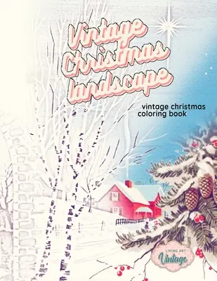 VINTAGE CHRISTMAS LANDSCAPE vintage Christmas coloring book: libri da colorare di Natale in scala di grigi per adulti Paperback - VINTAGE CHRISTMAS LANDSCAPE vintage Christmas coloring book: grayscale christmas coloring books for adults Paperback