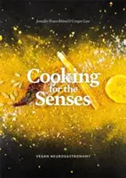 Cucinare per i sensi: Neurogastronomia vegana - Cooking for the Senses: Vegan Neurogastronomy