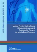 Fabbisogno di personale di fisica medica nella diagnostica per immagini e nella terapia con radionuclidi: Un approccio basato sulle attività - Medical Physics Staffing Needs in Diagnostic Imaging and Radionuclide Therapy: An Activity Based Approach