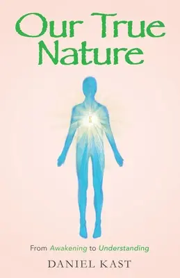 La nostra vera natura: Dal risveglio alla comprensione - Our True Nature: From Awakening to Understanding