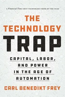 La trappola tecnologica: Capitale, lavoro e potere nell'era dell'automazione - The Technology Trap: Capital, Labor, and Power in the Age of Automation