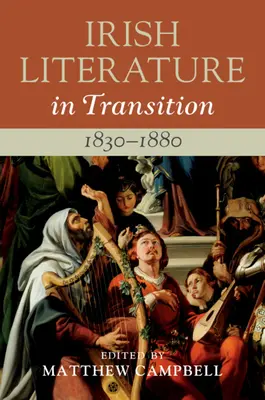 Letteratura irlandese di transizione, 1830-1880: Volume 3 - Irish Literature in Transition, 1830-1880: Volume 3