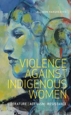 Violenza contro le donne indigene: Letteratura, attivismo, resistenza - Violence Against Indigenous Women: Literature, Activism, Resistance