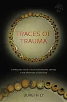 Tracce di trauma: Cultura visiva cambogiana e identità nazionale all'indomani del genocidio - Traces of Trauma: Cambodian Visual Culture and National Identity in the Aftermath of Genocide