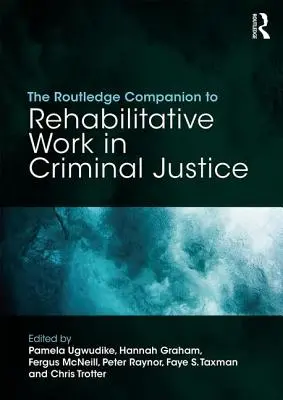 Il Companion Routledge al lavoro riabilitativo nella giustizia penale - The Routledge Companion to Rehabilitative Work in Criminal Justice
