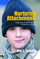 Accudire gli attaccamenti: Sostenere i bambini adottati o in affidamento - Nurturing Attachments: Supporting Children Who Are Fostered or Adopted