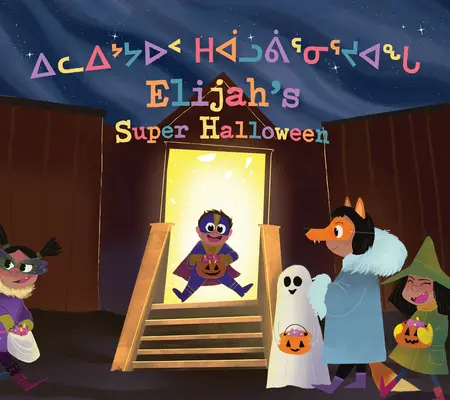 Il super Halloween di Elijah: Edizione bilingue inuktitut e inglese - Elijah's Super Halloween: Bilingual Inuktitut and English Edition