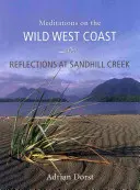 Riflessioni a Sandhill Creek: Meditazioni sulla selvaggia costa occidentale - Reflections at Sandhill Creek: Meditations on the Wild West Coast