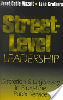 Leadership di strada: Discrezionalità e legittimità nel servizio pubblico di prima linea - Street-Level Leadership: Discretion and Legitimacy in Front-Line Public Service