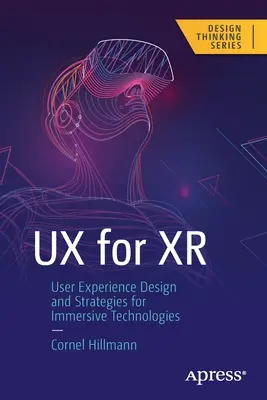 UX per Xr: Progettazione dell'esperienza utente e strategie per le tecnologie immersive - UX for Xr: User Experience Design and Strategies for Immersive Technologies