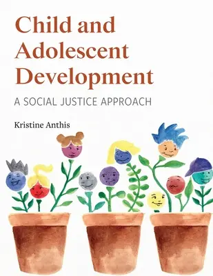 Sviluppo del bambino e dell'adolescente: Un approccio di giustizia sociale - Child and Adolescent Development: A Social Justice Approach