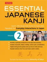Essential Japanese Kanji Volume 2: (Jlpt Level N4 / AP Exam Prep) Imparare i caratteri kanji essenziali necessari per le interazioni quotidiane in Giappone - Essential Japanese Kanji Volume 2: (Jlpt Level N4 / AP Exam Prep) Learn the Essential Kanji Characters Needed for Everyday Interactions in Japan