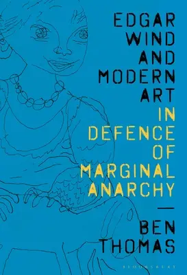 Edgar Wind e l'arte moderna: In difesa dell'anarchia marginale - Edgar Wind and Modern Art: In Defence of Marginal Anarchy