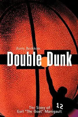 Double Dunk: La storia della capra Manigault - Double Dunk: The Story Earl the Goat Manigault