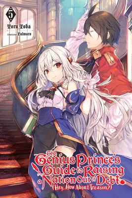 La guida del principe genio per sollevare una nazione dal debito (Ehi, e il tradimento?), Vol. 5 (romanzo leggero) - The Genius Prince's Guide to Raising a Nation Out of Debt (Hey, How about Treason?), Vol. 5 (Light Novel)