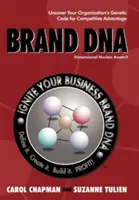 Il DNA del marchio: Scoprire il codice genetico della vostra organizzazione per ottenere un vantaggio competitivo - Brand DNA: Uncover Your Organization's Genetic Code for Competitive Advantage