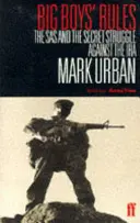 Le regole dei grandi - Le SAS e la lotta segreta contro l'IRA - Big Boys' Rules - The SAS and the Secret Struggle Against the IRA