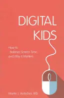 Bambini digitali: come bilanciare il tempo trascorso sullo schermo e perché è importante - Digital Kids: How to Balance Screen Time, and Why It Matters