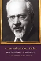 Un anno con Mordecai Kaplan: La saggezza della porzione settimanale della Torah - A Year with Mordecai Kaplan: Wisdom on the Weekly Torah Portion