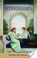 L'uso magico e rituale degli afrodisiaci - The Magical and Ritual Use of Aphrodisiacs
