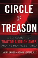 Il cerchio del tradimento: Il resoconto della CIA sul traditore Aldrich Ames e gli uomini che ha tradito - Circle of Treason: A CIA Account of Traitor Aldrich Ames and the Men He Betrayed