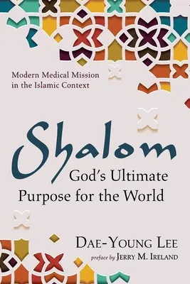 Shalom: Lo scopo ultimo di Dio per il mondo - Shalom: God's Ultimate Purpose for the World