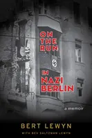 In fuga nella Berlino nazista: Un libro di memorie - On the Run in Nazi Berlin: A Memoir
