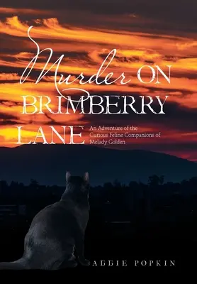 Omicidio a Brimberry Lane: L'avventura dei curiosi compagni felini di Melady Golden - Murder on Brimberry Lane: An Adventure of the Curious Feline Companions of Melady Golden