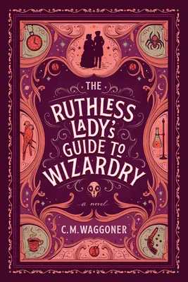 La guida alla magia di una donna spietata - The Ruthless Lady's Guide to Wizardry