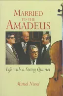 Sposato con Amadeus - Vita con un quartetto d'archi - Married to the Amadeus - Life with a String Quartet