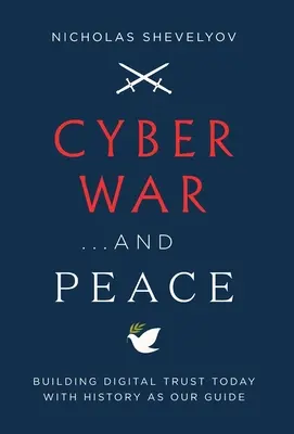 Guerra informatica... e pace: Costruire la fiducia digitale oggi con la storia come guida - Cyber War...and Peace: Building Digital Trust Today with History as Our Guide