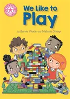 Campione di lettura: Ci piace giocare - Lettura indipendente Rosa 1B - Reading Champion: We Like to Play - Independent Reading Pink 1B