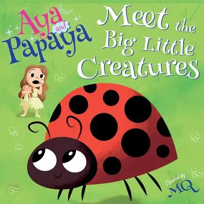 Aya e Papaya incontrano le piccole grandi creature - Aya and Papaya Meet the Big Little Creatures