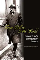 Da Lisbona al mondo: La duratura presenza letteraria di Fernando Pessoa - From Lisbon to the World: Fernando Pessoa's Enduring Literary Presence