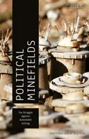 Campi minati politici: La lotta contro le uccisioni automatiche - Political Minefields: The Struggle Against Automated Killing
