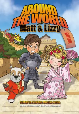 Il giro del mondo con Matt e Lizzy - Cina: Serie di missioni per bambini di Club1040.com - Around the World with Matt and Lizzy - China: Club1040.com Kids Mission Series