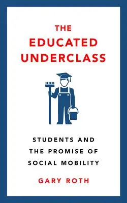 Il sottoproletariato istruito: Gli studenti e la promessa di mobilità sociale - The Educated Underclass: Students and the Promise of Social Mobility