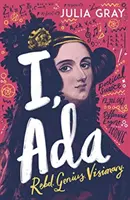 IO, ADA: ADA Lovelace: Ribelle. Genio. Visionario - I, ADA: ADA Lovelace: Rebel. Genius. Visionary
