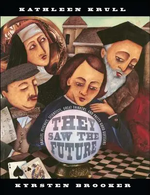 Hanno visto il futuro: Oracoli, sensitivi, scienziati, grandi pensatori e indovini - They Saw the Future: Oracles, Psychics, Scientists, Great Thinkers, and Pretty Good Guessers