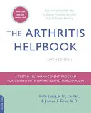 Il manuale dell'artrite: Un programma di autogestione testato per affrontare l'artrite e la fibromialgia - The Arthritis Helpbook: A Tested Self-Management Program for Coping with Arthritis and Fibromyalgia
