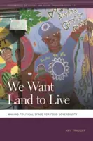 Vogliamo la terra per vivere: Creare uno spazio politico per la sovranità alimentare - We Want Land to Live: Making Political Space for Food Sovereignty