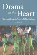 Il dramma nel cuore: Insegnare il teatro nelle scuole Steiner-Waldorf - Drama at the Heart: Teaching Drama in Steiner-Waldorf Schools