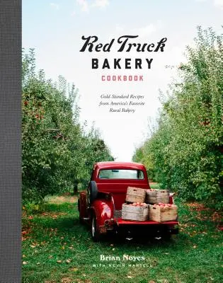 Red Truck Bakery Cookbook: Ricette di qualità del panificio rurale preferito d'America - Red Truck Bakery Cookbook: Gold-Standard Recipes from America's Favorite Rural Bakery