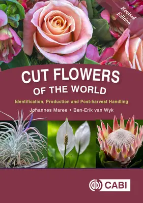 Fiori recisi del mondo: Identificazione, produzione e trattamento post-raccolta - Cut Flowers of the World: Identification, Production and Post-Harvest Handling