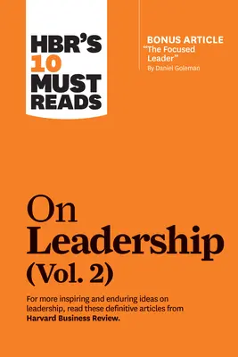 Hbr's 10 Must Reads on Leadership, Vol. 2 (con articolo bonus Il leader focalizzato di Daniel Goleman) - Hbr's 10 Must Reads on Leadership, Vol. 2 (with Bonus Article the Focused Leader by Daniel Goleman)