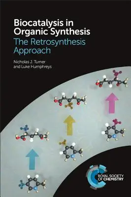 Biocatalisi nella sintesi organica: L'approccio della retrosintesi - Biocatalysis in Organic Synthesis: The Retrosynthesis Approach