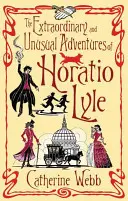 Le straordinarie e insolite avventure di Horatio Lyle - The Extraordinary and Unusual Adventures of Horatio Lyle